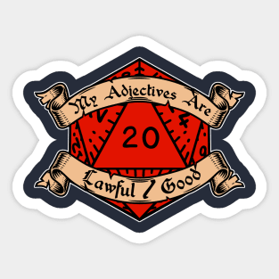 My Adjectives Are Lawful Good Sticker